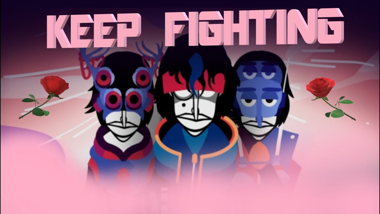 Keep Fighting - An Incredibox: Piege Mix