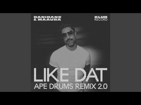 Like Dat (Ape Drums Remix 2.0)