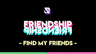 9/18 - Friendship | Find My Friends