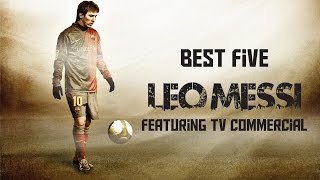 Best Five Leo Messi Featuring TV Commercial Compilation by Creative Commercial 10,446 views 9 years ago 7 minutes, 25 seconds