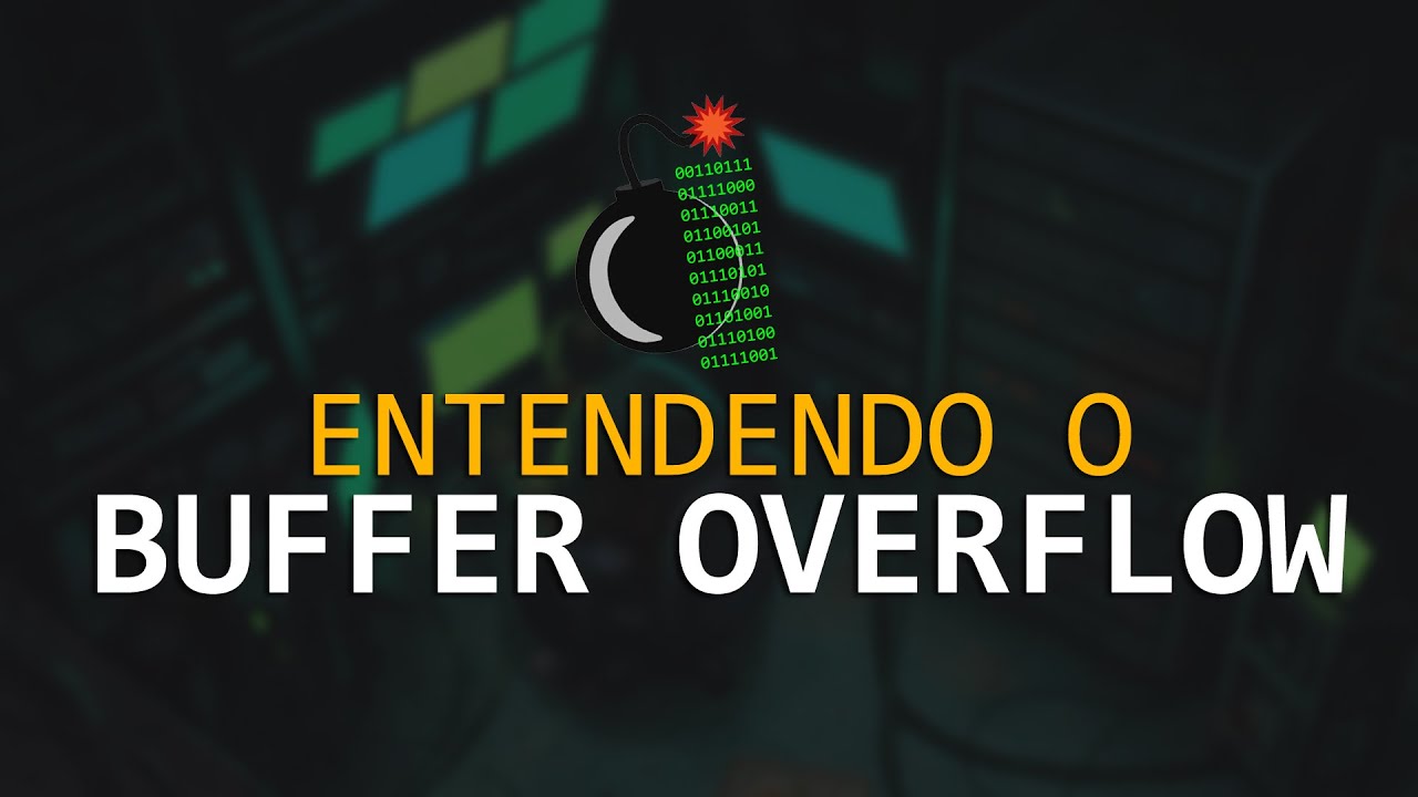 Entendendo o Buffer Overflow - Conceito e Prática - YouTube