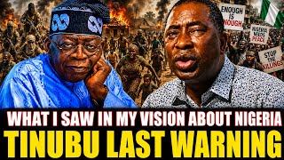 PROPHECY & WARNING TINUBU AND NIGERIA, AM AFRAID ABOUT WHAT I SAW IN MY VISION ABOUT NIGERIA