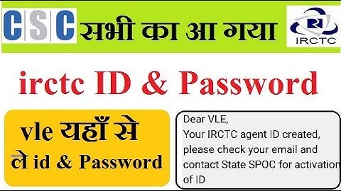 How to find irctc id and password csc vle,irctc agent id and password csc vle