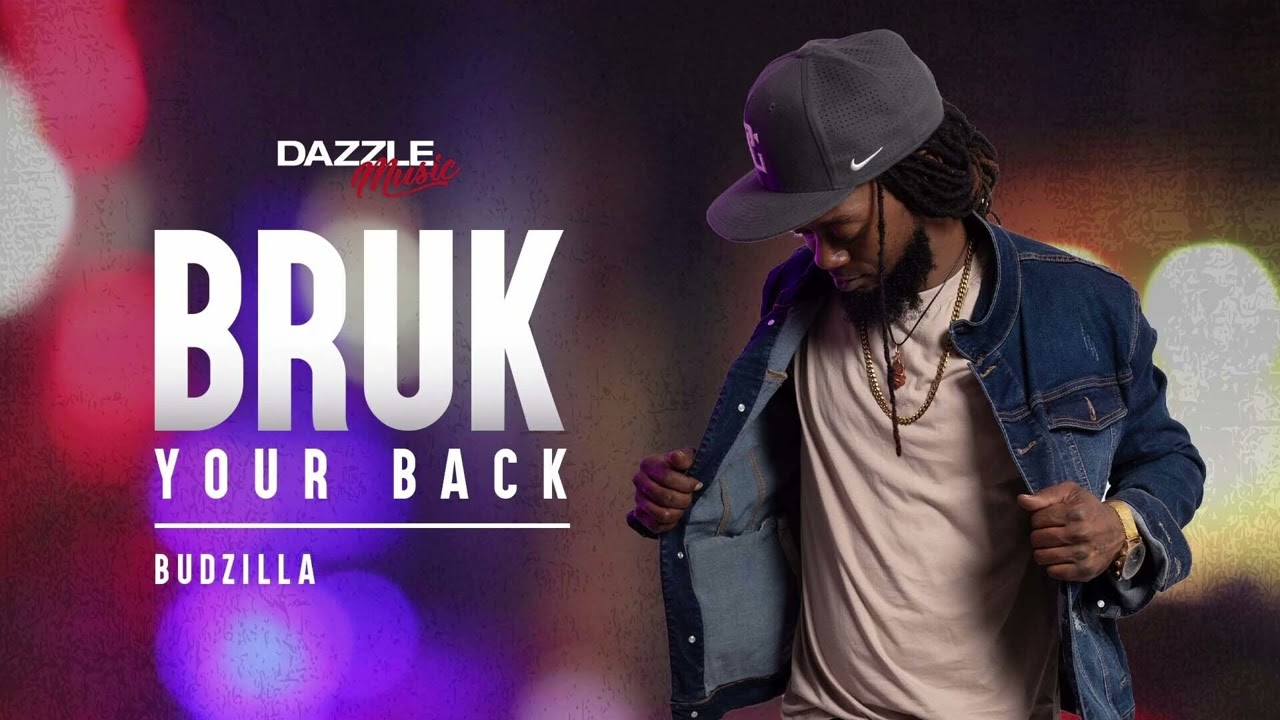 Budzilla - Bruk Your Back  (Dancehall 2025 Slu758)