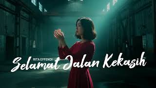 RITA EFFENDI - Selamat Jalan Kekasih (Cover Music Egois)