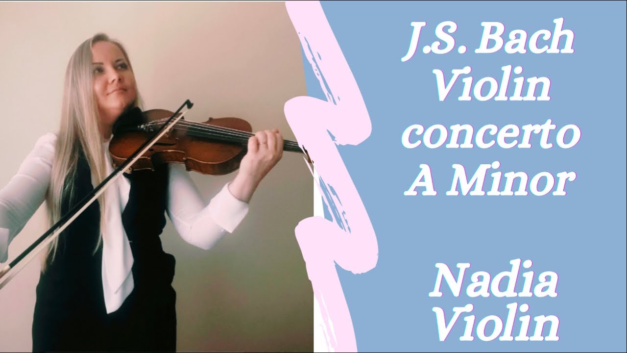 Bach | Violin Concerto A minor | Nadia Ivkovs | Nadia Violin UK | Solo Violinist UK