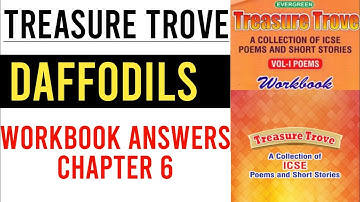 Daffodils Workbook Answers | Treasure Trove | Chapter 6 | Poem | Questions and Answers | ICSE