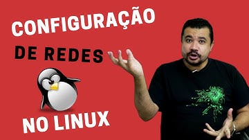 Configurando Redes no Linux  - Parte 2