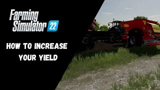 FS22 - How To Increase Your Yield - Farming Simulator 22
