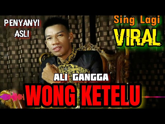 WONG KETELU - ALI GANGGA ( LAGU VIRAL 2022-2023) class=