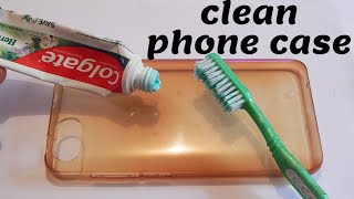 How to clean a yellow transparent phone case with toothpaste|Easy phone case hack