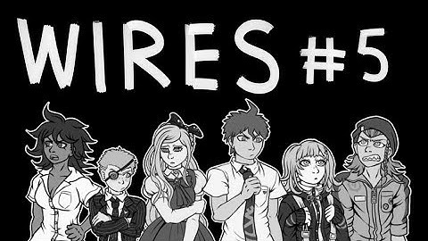 //SDR2 SPOILERS//【Wires (Danganronpa) PMV MAP | Part 5】