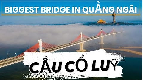 Ngắm cây cầu lớn nhất Quảng Ngãi