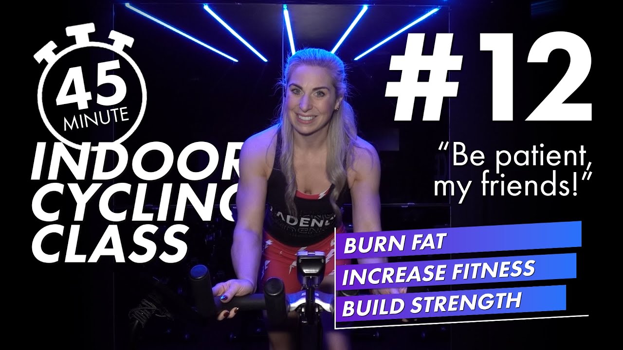 45 Minute Indoor Cycling Class | Be patient, my friends!