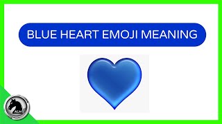 💙 BLUE HEART Emoji MEANING 💙 (معاني القلب Emoji)
