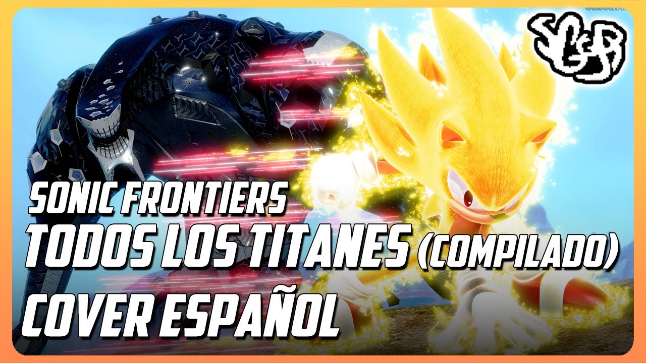 SGGB - Sonic Frontiers - Canciones de todos los titanes | Cover En Español