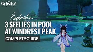 Panduan Lengkap Lokasi 3 Seelie di Kolam Air | Eksplorasi Puncak Windrest | Genshin Impact Luna VI