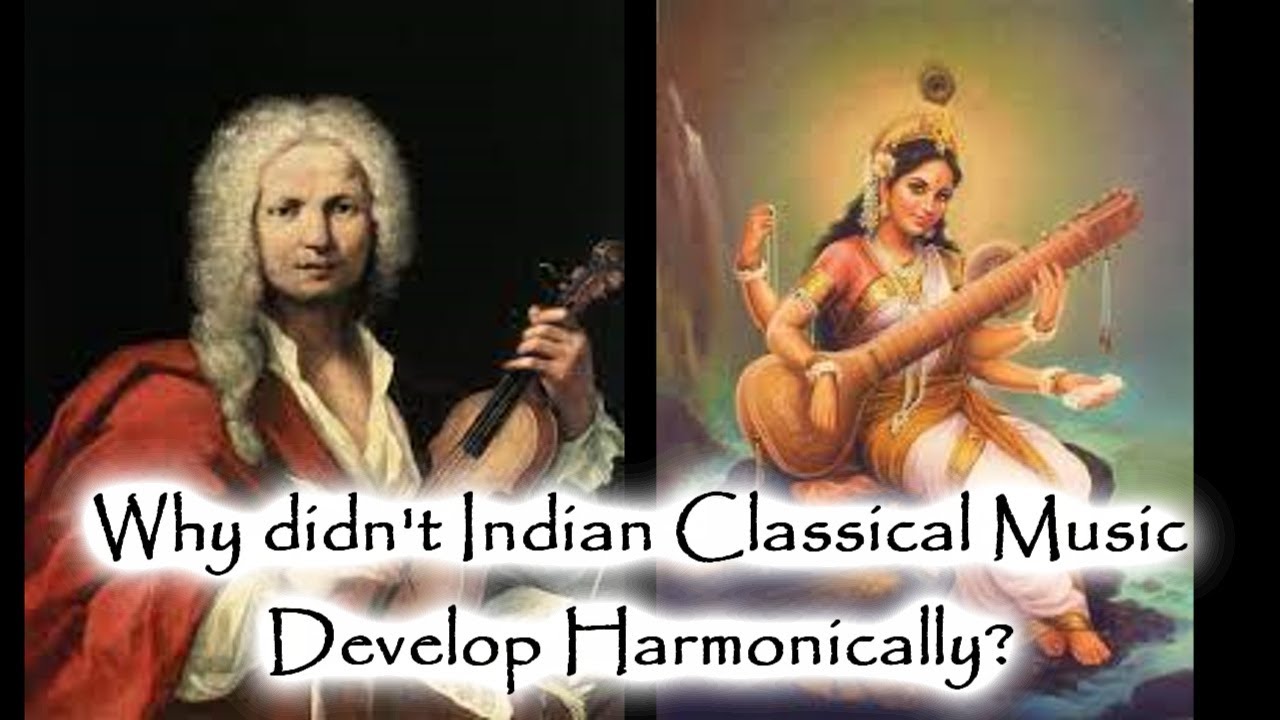 Why Didn t Indian Classical Music Develop Harmonically Talking With 
