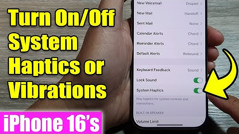 iPhone 16/16 Pro Max: How to Turn On/Off System Haptics/Vibrations