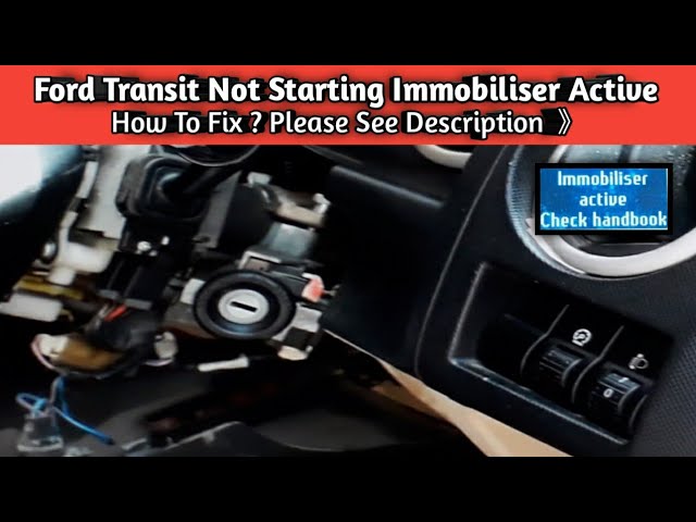Ford Transit Not Starting Immobiliser 