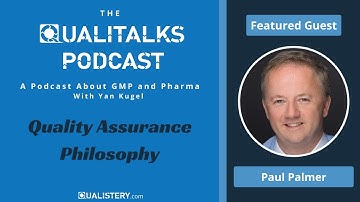 Paul Palmer - The QA/QC Philosophy in GMP [Podcast #01]
