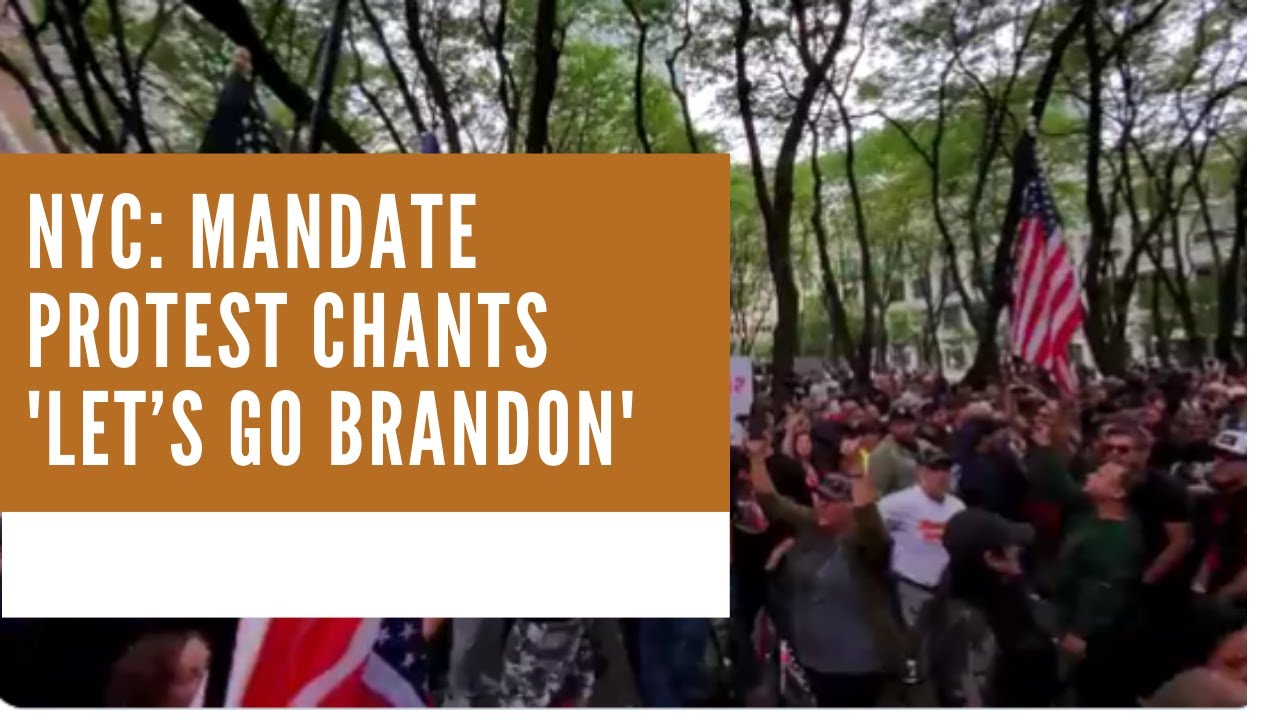 NYC: mandate protest chants 'Let’s Go Brandon'