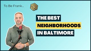 The Best Neighborhoods In Baltimore