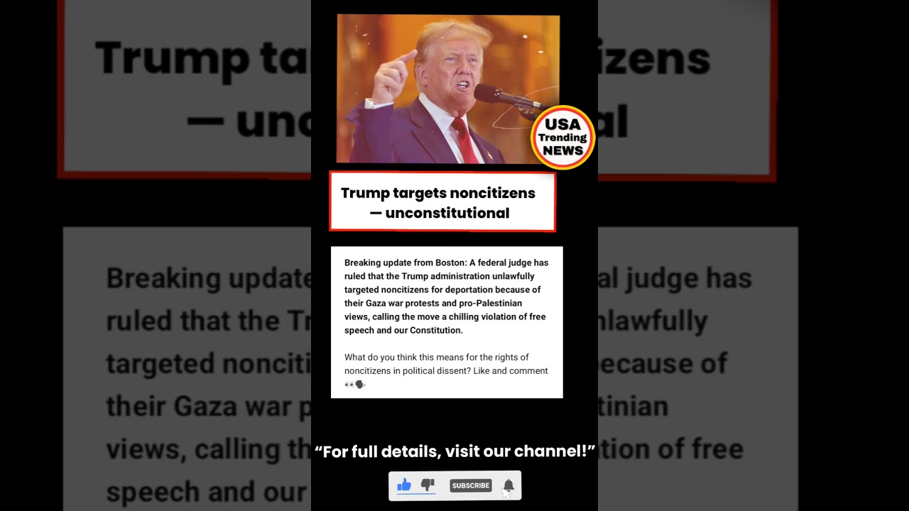 Trump administration unconstitutional Gaza protests ruling | Noncitizens targeted news