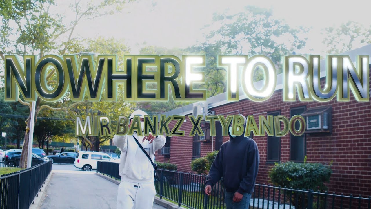MIR BANDZ X TY BANDO - NOWHERE TO RUN (OFFICIAL MUSIC VIDEO)  DIR  
