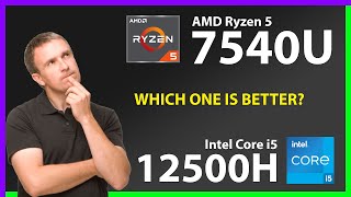 AMD Ryzen 5 7540U vs INTEL Core i5 12500H Technical Comparison
