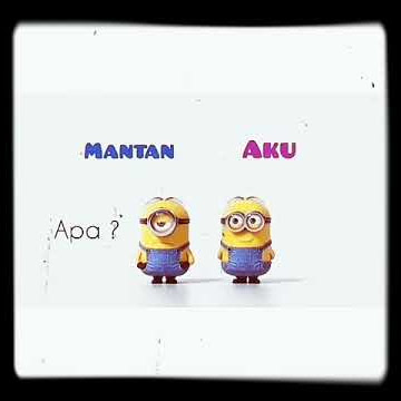 Minion lucu unik versi ngejek mantan...