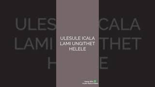 ULESULE ICALA LAMI @khulefresh1512