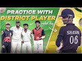 PRACTICE WITH DISTRICT PLAYER || cricket vlog