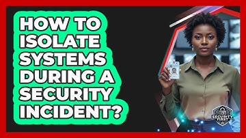 How To Isolate Systems During A Security Incident?