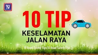 10 tip keselamatan jalan raya