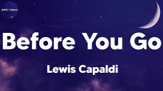 Lewis Capaldi - Before You Go (lyrics)