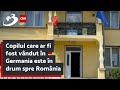 Copilul care ar fi fost vândut în Germania este în drum spre România