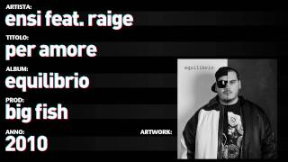 Ensi Feat. Raige - Equilibrio - 02 - Per Amore