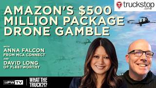 Amazon's $500 Million Package Drone Gamble | WHAT THE TRUCK?!?