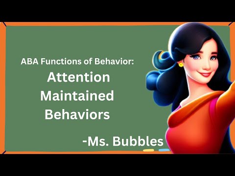 ABA Functions of Behavior: Attention Maintained Behaviors