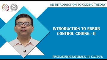 Introduction to Error Control Coding-II