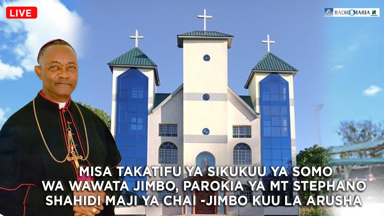 #LIVE I MISA TAKATIFU YA SIKUKUU WA SOMO WA WAWATA JIMBO KUU KATOLIKI ARUSHA