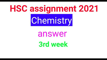 HSC Chemistry 2nd paper assignment answer 2021 3rd week । Time for school