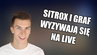 SITR0X I GRAF WYZYWAJĄ SIĘ NA LIVE!