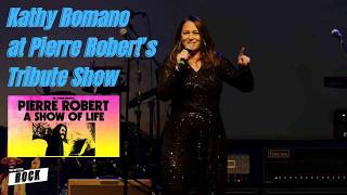 Kathy Romano's Appearance At Pierre Robert's Tribute Concert!