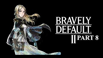 [Bravely Default II] Part 8: Arrive in Savalon [No Commentary/Live Reaction]