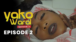 Série - YAKO WARAL - Episode 2 - Saison 1