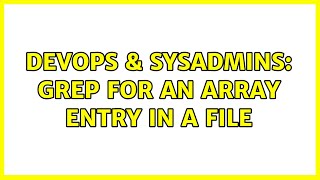 DevOps & SysAdmins: grep for an array entry in a file