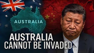 Australia Is Impossible to Invade, And Xi Jinping Knows It