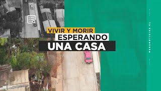 Vivir y morir esperando una casa: El drama en los cerros de Viña del Mar